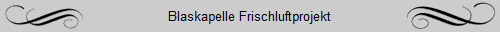 Blaskapelle Frischluftprojekt