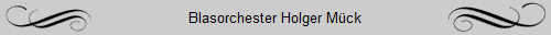 Blasorchester Holger M�ck