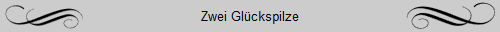 Zwei Gl�ckspilze