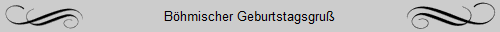 Bhmischer Geburtstagsgru