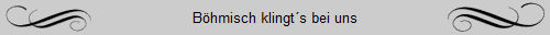 Bhmisch klingts bei uns