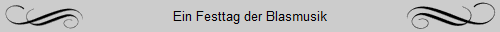 Ein Festtag der Blasmusik