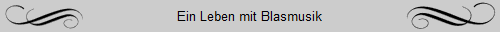 Ein Leben mit Blasmusik