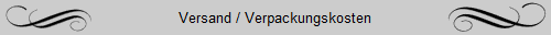 Versand / Verpackungskosten Versand / Verpackungskosten